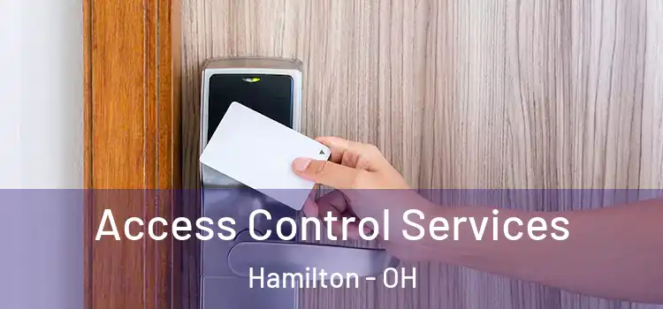 Access Control Services Hamilton - OH
