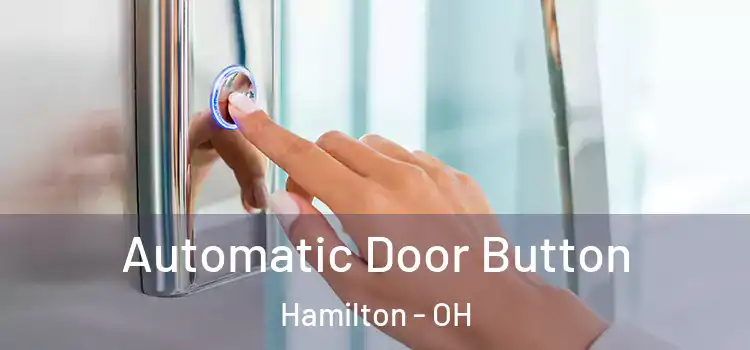 Automatic Door Button Hamilton - OH
