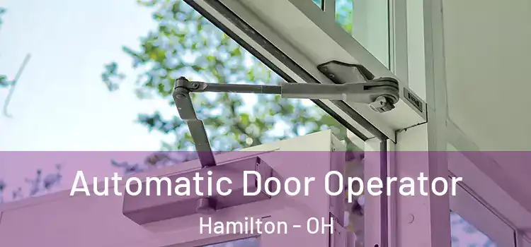 Automatic Door Operator Hamilton - OH