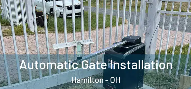 Automatic Gate Installation Hamilton - OH