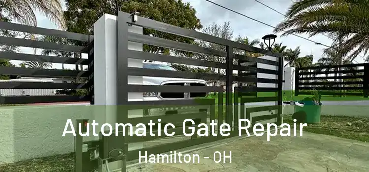 Automatic Gate Repair Hamilton - OH