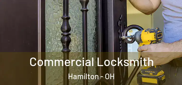  Commercial Locksmith Hamilton - OH