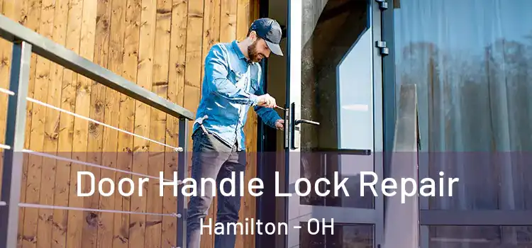  Door Handle Lock Repair Hamilton - OH