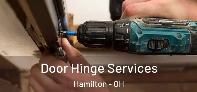 Door Hinge Services Hamilton - OH