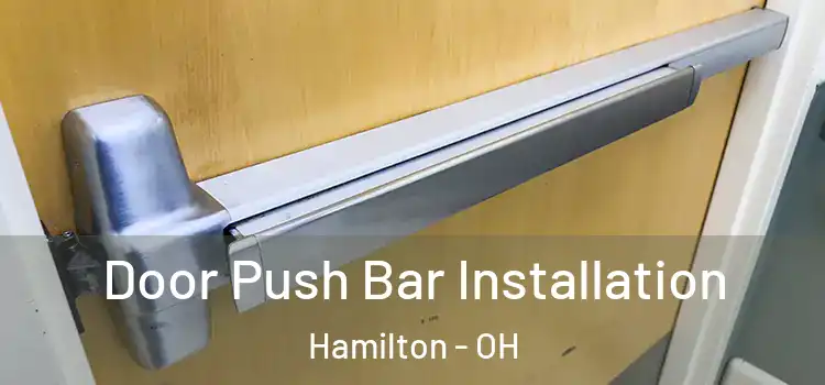 Door Push Bar Installation Hamilton - OH