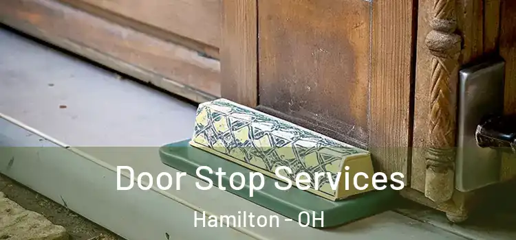 Door Stop Services Hamilton - OH