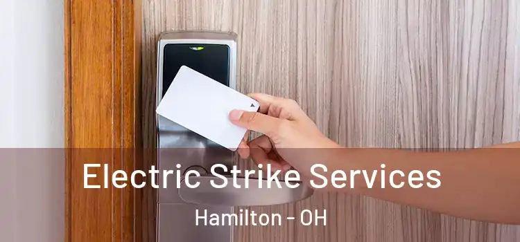 Electric Strike Services Hamilton - OH