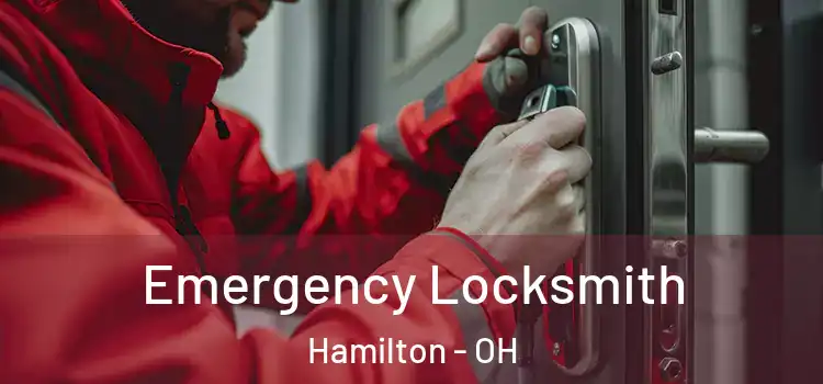 Emergency Locksmith Hamilton - OH