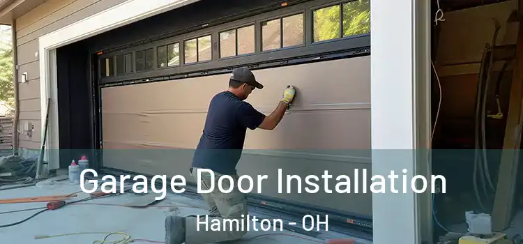  Garage Door Installation Hamilton - OH