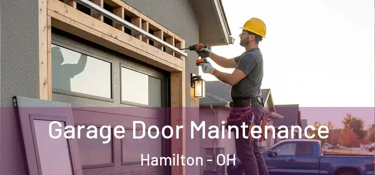  Garage Door Maintenance Hamilton - OH