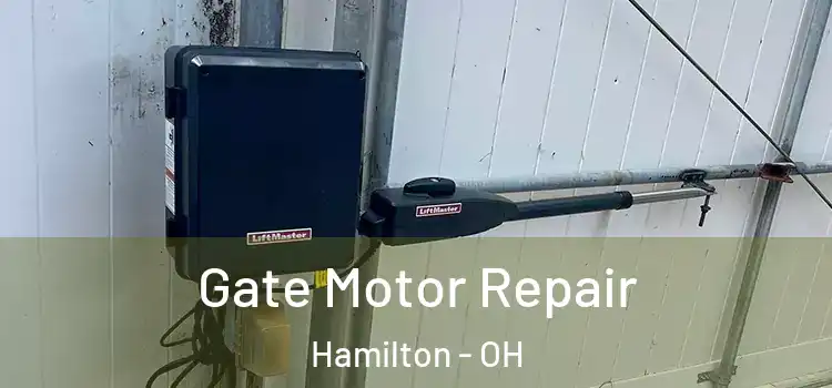  Gate Motor Repair Hamilton - OH