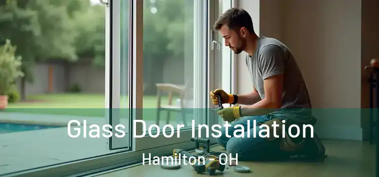 Glass Door Installation Hamilton - OH