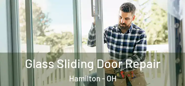  Glass Sliding Door Repair Hamilton - OH