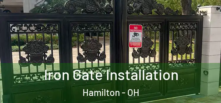 Iron Gate Installation Hamilton - OH