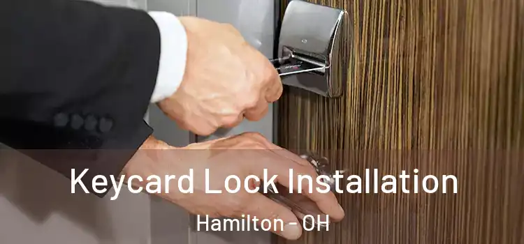  Keycard Lock Installation Hamilton - OH