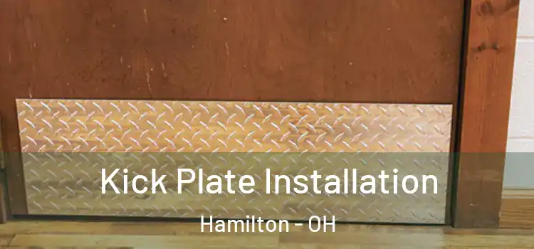 Kick Plate Installation Hamilton - OH