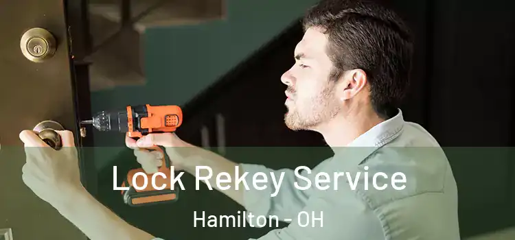  Lock Rekey Service Hamilton - OH