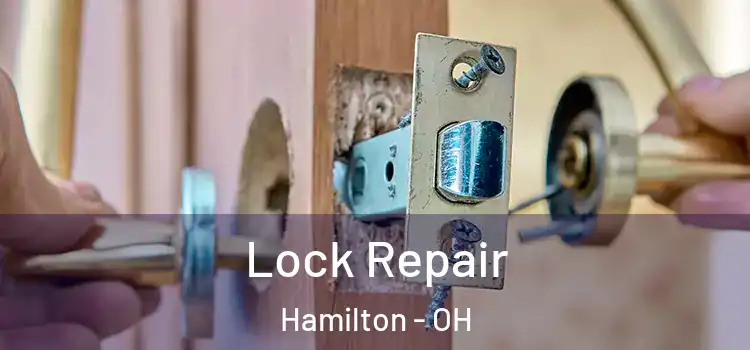 Lock Repair Hamilton - OH
