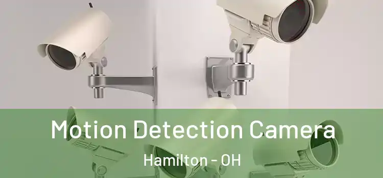  Motion Detection Camera Hamilton - OH