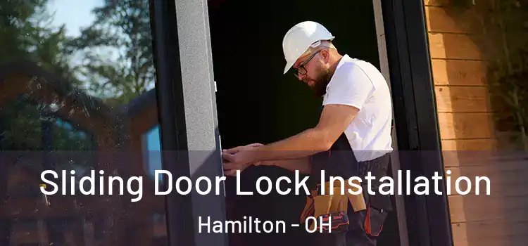 Sliding Door Lock Installation Hamilton - OH