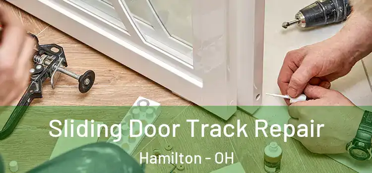 Sliding Door Track Repair Hamilton - OH
