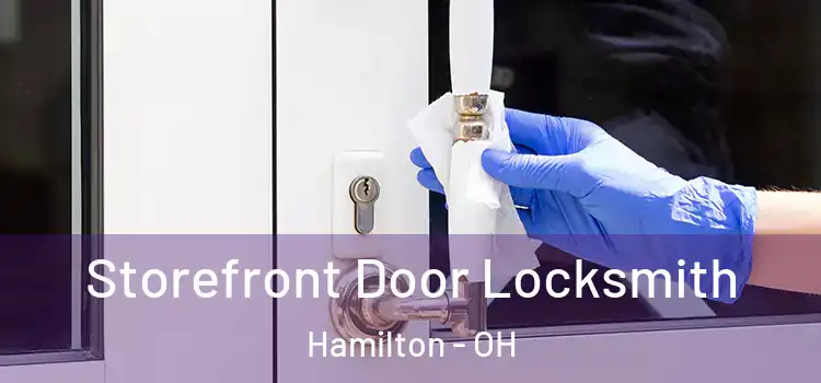  Storefront Door Locksmith Hamilton - OH