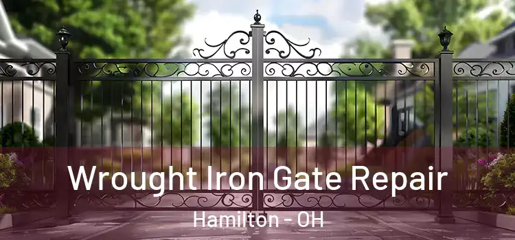 Wrought Iron Gate Repair Hamilton - OH